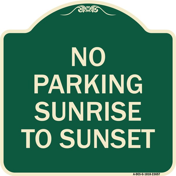 Signmission No Parking Sunrise to Sunset In Daylight Heavy-Gauge Aluminum Sign, 18" x 18", G-1818-23657 A-DES-G-1818-23657 - main